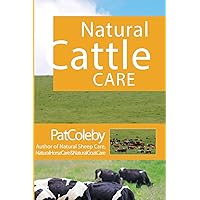 Natural Cattle Care Natural Cattle Care Paperback Kindle