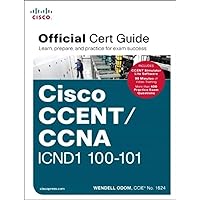 Cisco CCENT/CCNA ICND1 100-101 Official Cert Guide Cisco CCENT/CCNA ICND1 100-101 Official Cert Guide Hardcover