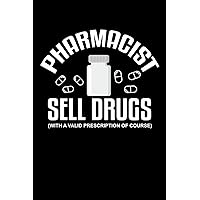 Pharmacist Sell Drugs With A Valid Prescription Of Course: Pharmacist Notebook | Pharmacology Scientists Journal | Cornell Notes For Pharmacy Students ... | 110 Blank Pages 6x9 Inch Matte Finish Book