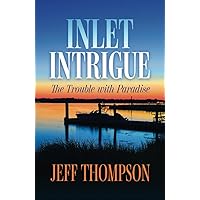 Inlet Intrigue: The Trouble with Paradise (The Ian Marshall Series)