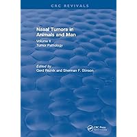 Revival: Nasal Tumors in Animals and Man Vol. II (1983): Tumor Pathology (CRC Press Revivals) Revival: Nasal Tumors in Animals and Man Vol. II (1983): Tumor Pathology (CRC Press Revivals) Paperback Hardcover