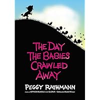 The Day the Babies Crawled Away The Day the Babies Crawled Away Hardcover