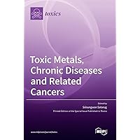 Toxic Metals, Chronic Diseases and Related Cancers