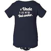 UGP Campus Apparel My Uncle Is Like My Dad But Cooler - Funny Greatest Uncle Ever Infant Creeper