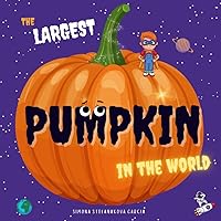 THE LARGEST PUMPKIN IN THE WORLD THE LARGEST PUMPKIN IN THE WORLD Paperback