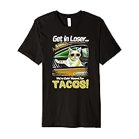 Get in Loser We're Going Meowt For Tacos! Funny Cat Meme Pun Premium T-Shirt