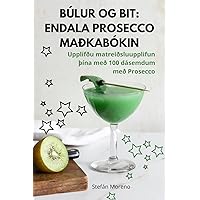 Búlur Og Bit: Endala Prosecco Maðkabókin (Icelandic Edition)