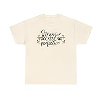Strive for Progress Not Perfection Graphic T-Shirt for Men and Women.