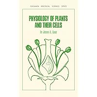 Physiology of Plants and Their Cells: Pergamon Biological Sciences Series Physiology of Plants and Their Cells: Pergamon Biological Sciences Series Kindle Hardcover Paperback