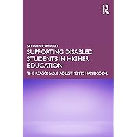Supporting Disabled Students in Higher Education: The Reasonable Adjustments Handbook Supporting Disabled Students in Higher Education: The Reasonable Adjustments Handbook Kindle Hardcover Paperback