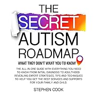 The Secret Autism Roadmap: What they don’t want you to know!: The all-in-one guide with everything you need to know from initial diagnosis to adulthood. The Secret Autism Roadmap: What they don’t want you to know!: The all-in-one guide with everything you need to know from initial diagnosis to adulthood. Paperback Kindle
