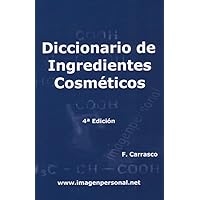 Diccionario de Ingredientes Cosméticos (Spanish Edition) Diccionario de Ingredientes Cosméticos (Spanish Edition) Kindle