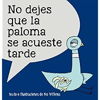 No dejes que la paloma se acueste tarde (Spanish Edition) No dejes que la paloma se acueste tarde (Spanish Edition) Hardcover