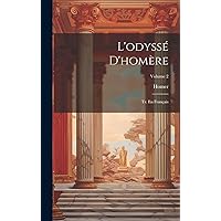 L'odyssé D'homère: Tr. En Français; Volume 2 (French Edition) L'odyssé D'homère: Tr. En Français; Volume 2 (French Edition) Hardcover Paperback