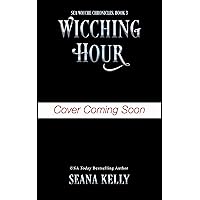 Wicching Hour: The Sea Wicche Chronicles Wicching Hour: The Sea Wicche Chronicles Kindle