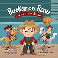 Buckaroo Beau Goes to the Rodeo (Buckaroo Beau Books)