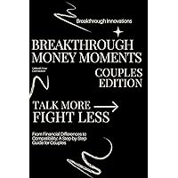 Breakthrough Money Moments: A Year of Financial Dialogue for Couples