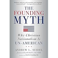 The Founding Myth: Why Christian Nationalism Is Un-American The Founding Myth: Why Christian Nationalism Is Un-American Paperback Kindle Audible Audiobook Hardcover Audio CD