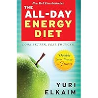 The All-Day Energy Diet: Double Your Energy in 7 Days The All-Day Energy Diet: Double Your Energy in 7 Days Paperback Kindle Hardcover