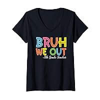 Womens Bruh We Out 10th Grade Teacher Last Day Of School V-Neck T-Shirt