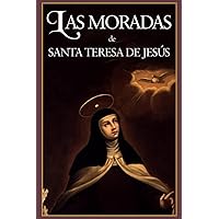 Las Moradas (Ilustrado): Viaje a las profundidades del alma (Spanish Edition) Las Moradas (Ilustrado): Viaje a las profundidades del alma (Spanish Edition) Paperback
