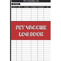 Pet Vaccine Log Book: Pet Vaccination Record Book | Vaccine Schedule Tracker Journal | 6x9 Inch, 120 Pages | Record Book For Pet Lovers | Pet Vaccination Log Book for Dog, Cat, Bird, Horse