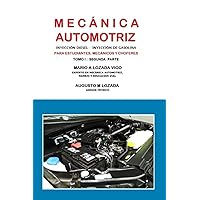 MECÁNICA AUTOMOTRIZ BÁSICA - SEGUNDA PARTE (Spanish Edition) MECÁNICA AUTOMOTRIZ BÁSICA - SEGUNDA PARTE (Spanish Edition) Paperback Kindle