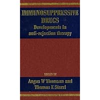 Immunosuppressive Drugs: Developments in Anti-Rejection Therapy Immunosuppressive Drugs: Developments in Anti-Rejection Therapy Hardcover