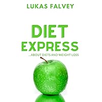 Diet Express: ...about diets and weight loss Diet Express: ...about diets and weight loss Kindle Paperback