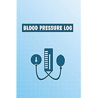 Blood Pressure Log: Record Heart Rate and Systolic & Diastolic Blood Pressure