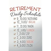 Retirement Daily Schedule: Unique Retired notebook Gift Ideas for Coworkers Office & Family