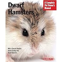 Dwarf Hamsters (Complete Pet Owner's Manuals) Dwarf Hamsters (Complete Pet Owner's Manuals) Paperback