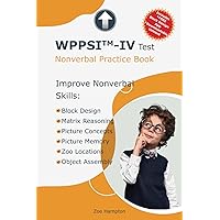 WPPSI™-IV Test: Nonverbal Practice Book: Includes Block Design, Matrix Reasoning, Picture Concepts, Picture Memory, Zoo Locations, Object Assembly (IQ Tests series) WPPSI™-IV Test: Nonverbal Practice Book: Includes Block Design, Matrix Reasoning, Picture Concepts, Picture Memory, Zoo Locations, Object Assembly (IQ Tests series) Paperback Kindle Hardcover