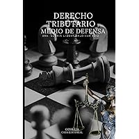 DERECHO TRIBUTARIO MEDIO DE DEFENSA (Spanish Edition) DERECHO TRIBUTARIO MEDIO DE DEFENSA (Spanish Edition) Paperback Kindle