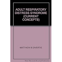 Adult respiratory distress syndrome (Current concepts)
