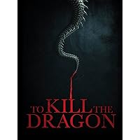 To Kill The Dragon
