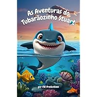 As Aventuras do Tubarãozinho Stuart (Portuguese Edition)