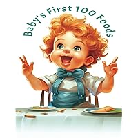 Baby's First 100 Foods: Food Logbook Checklist, Size 8.5x11, with space to write custom list, with Food Allergy Tracker and Milestone tracker