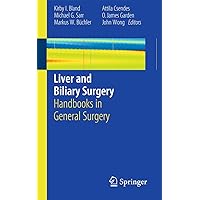 Liver and Biliary Surgery: Handbooks in General Surgery Liver and Biliary Surgery: Handbooks in General Surgery Paperback