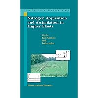 Nitrogen Acquisition and Assimilation in Higher Plants (Plant Ecophysiology Book 3) Nitrogen Acquisition and Assimilation in Higher Plants (Plant Ecophysiology Book 3) Kindle Hardcover Paperback