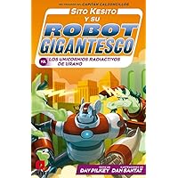 Sito Kesito y su robot gigantesco contra los unicornios radiactivos de Urano Sito Kesito y su robot gigantesco contra los unicornios radiactivos de Urano Hardcover