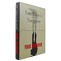 Sir Vidia's Shadow: A Friendship Across Five Continents Sir Vidia's Shadow: A Friendship Across Five Continents Hardcover Kindle Paperback