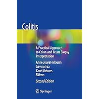 Colitis: A Practical Approach to Colon and Ileum Biopsy Interpretation Colitis: A Practical Approach to Colon and Ileum Biopsy Interpretation Kindle Paperback