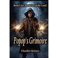 Popop's Grimoire: Adventures in the Land (Chronicles of the Land)