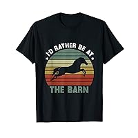 Horse Funny Horses I'd Rather Be At The Barn Horse Lover T-Shirt