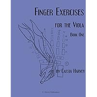 Finger Exercises for the Viola, Book One Finger Exercises for the Viola, Book One Paperback