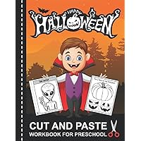 Halloween Cut and Paste Workbook for Preschool: A Fun Scissor Skills Activity Book for Toddlers and Kids Ages 2-5 with Coloring and Cutting