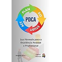 PDCA: Sua Fórmula para a Excelência Pessoal e Profissional (Trabalho Eficiente e Produtivo Livro 6) (Portuguese Edition) PDCA: Sua Fórmula para a Excelência Pessoal e Profissional (Trabalho Eficiente e Produtivo Livro 6) (Portuguese Edition) Kindle