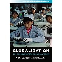 Globalization: The Transformation of Social Worlds (The Wadsworth Sociology Reader Series) Globalization: The Transformation of Social Worlds (The Wadsworth Sociology Reader Series) Paperback