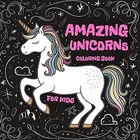 Amazing Unicorns Coloring Book for Kids:: Discover the joy of coloring|Perfect Activity for Children, Toddlers, Preschoolers and Kindergarten.